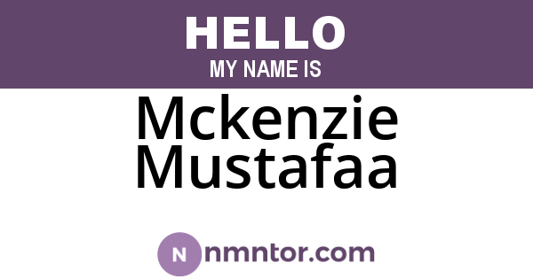 Mckenzie Mustafaa
