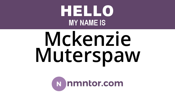 Mckenzie Muterspaw