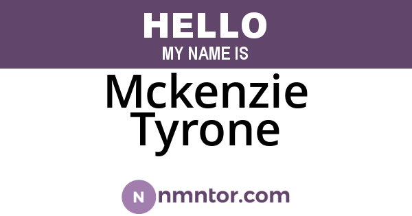 Mckenzie Tyrone