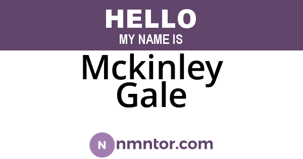 Mckinley Gale