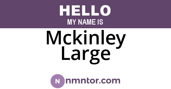 Mckinley Large