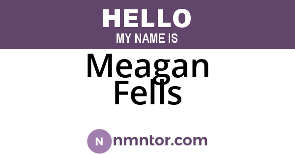 Meagan Fells