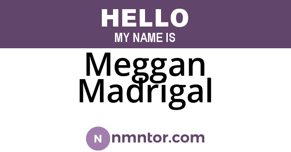 Meggan Madrigal