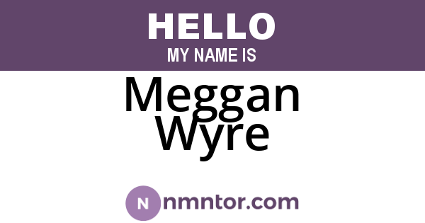 Meggan Wyre
