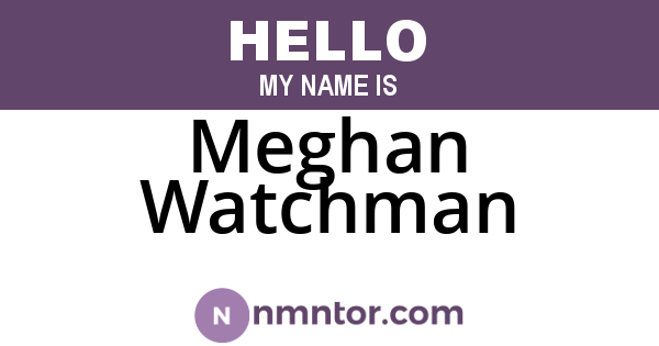 Meghan Watchman