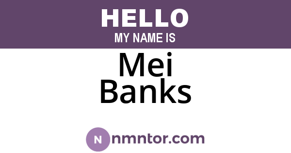 Mei Banks