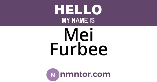 Mei Furbee