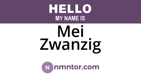 Mei Zwanzig