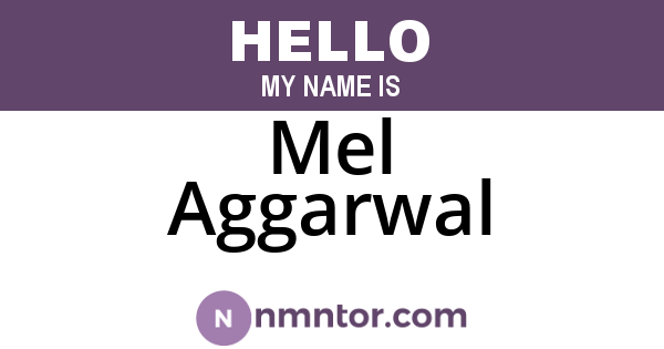 Mel Aggarwal