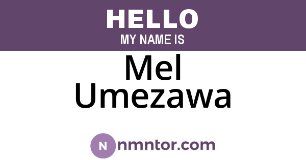 Mel Umezawa