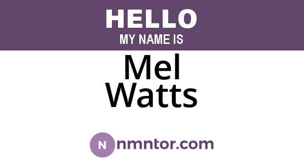 Mel Watts