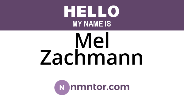 Mel Zachmann