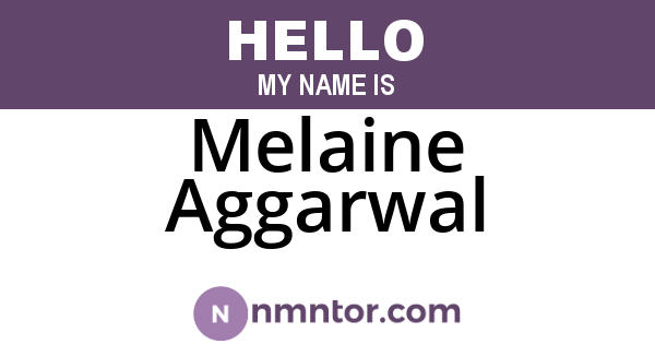 Melaine Aggarwal