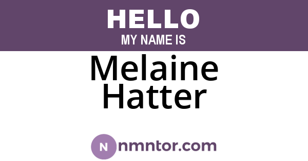 Melaine Hatter