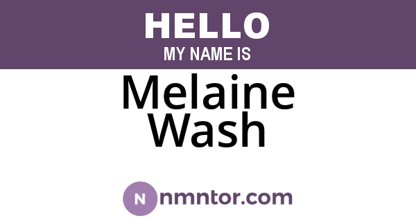 Melaine Wash
