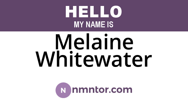 Melaine Whitewater