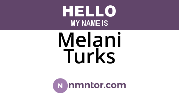 Melani Turks