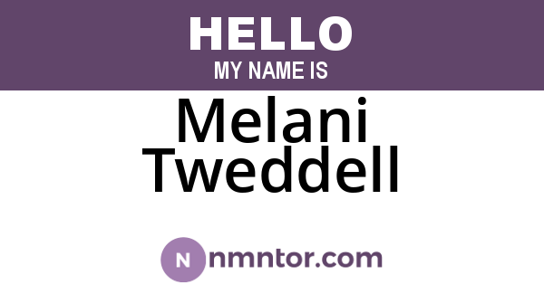 Melani Tweddell