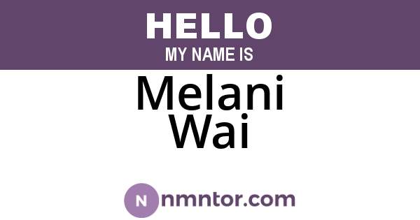 Melani Wai