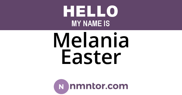 Melania Easter