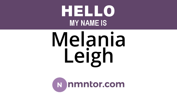 Melania Leigh