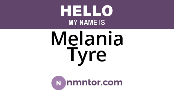 Melania Tyre