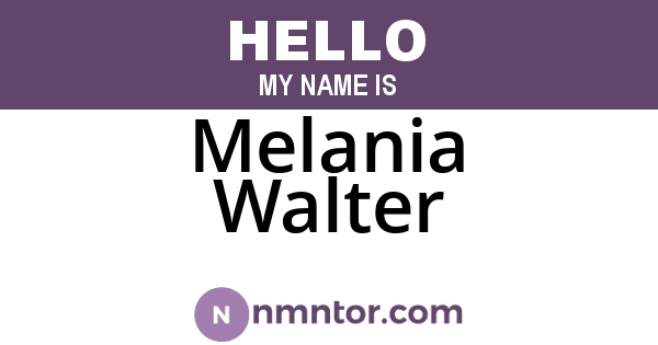 Melania Walter