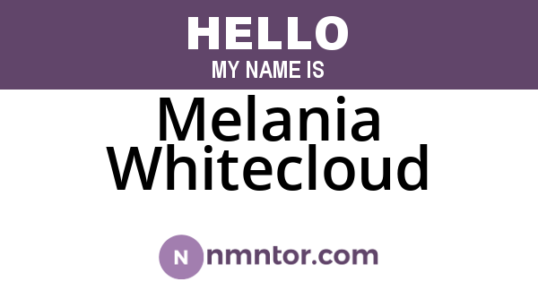 Melania Whitecloud