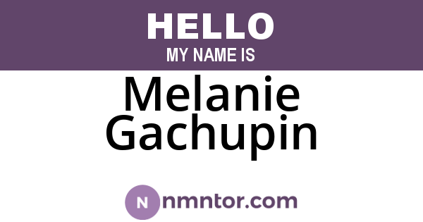 Melanie Gachupin