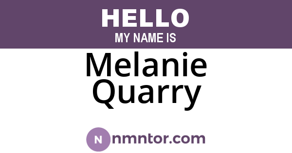 Melanie Quarry