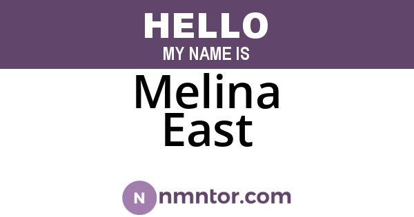 Melina East