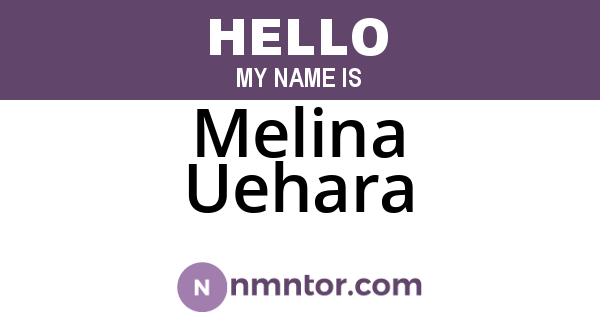 Melina Uehara