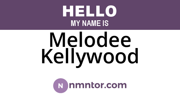 Melodee Kellywood