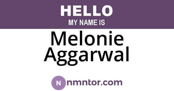 Melonie Aggarwal