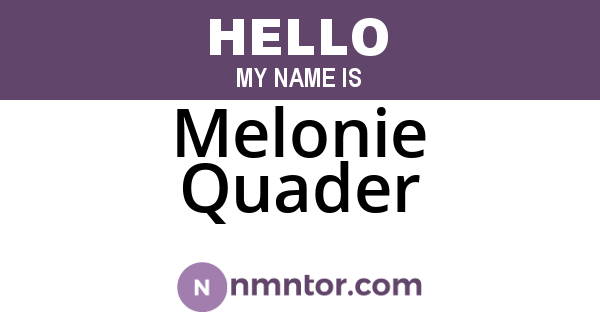 Melonie Quader