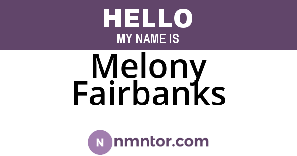 Melony Fairbanks