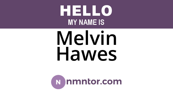 Melvin Hawes