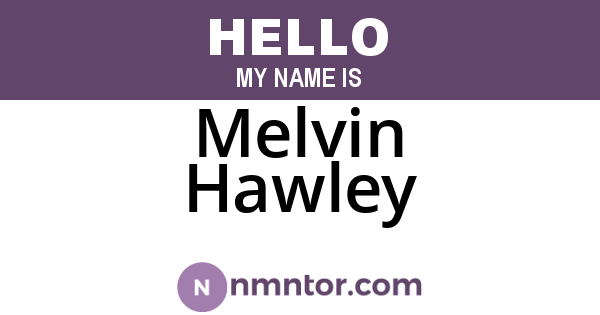 Melvin Hawley