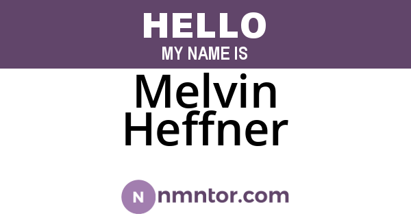 Melvin Heffner