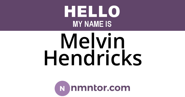 Melvin Hendricks