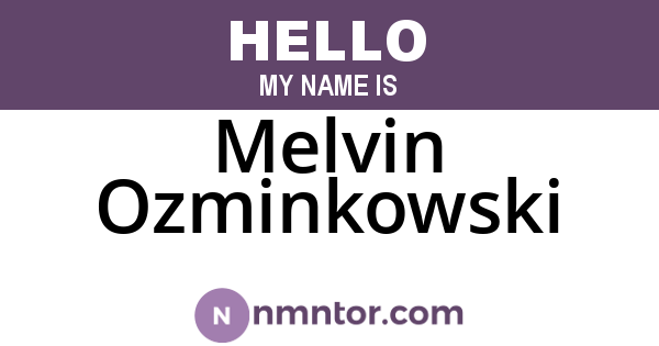 Melvin Ozminkowski