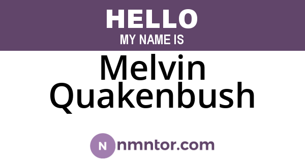 Melvin Quakenbush