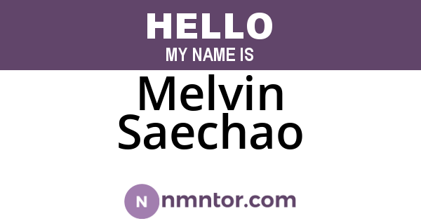 Melvin Saechao