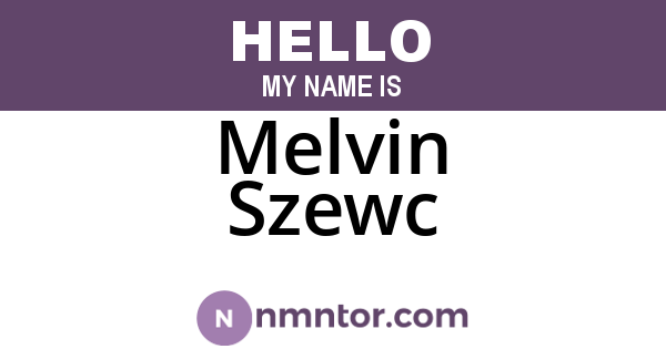 Melvin Szewc