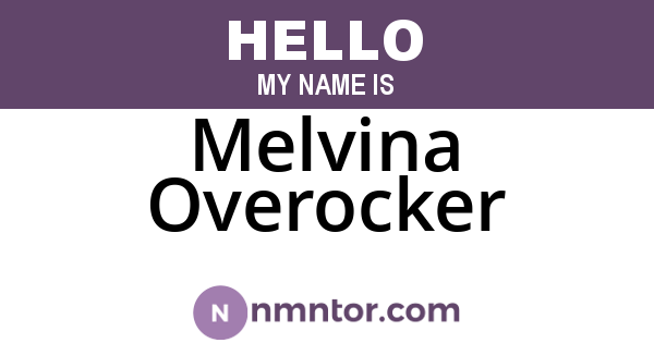 Melvina Overocker