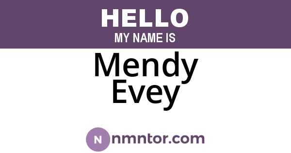Mendy Evey