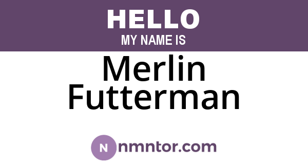 Merlin Futterman