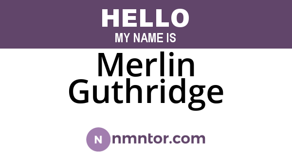 Merlin Guthridge