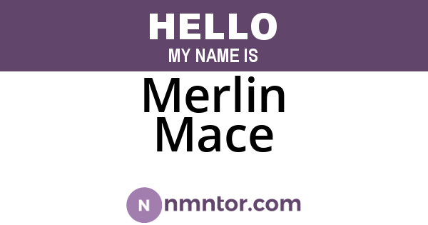 Merlin Mace