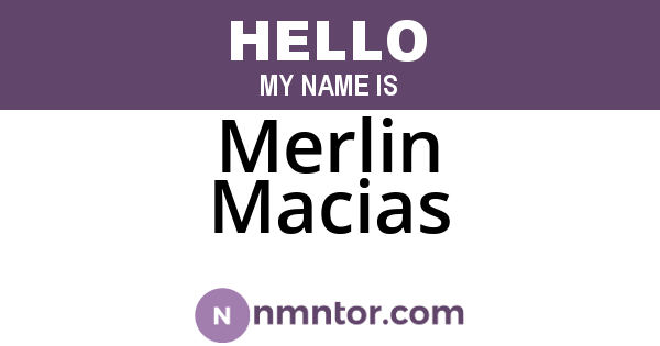 Merlin Macias